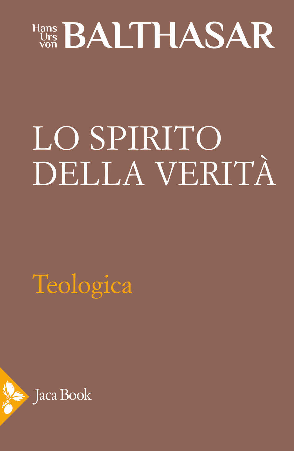 Teologica. Vol. 3: Lo spirito della verità