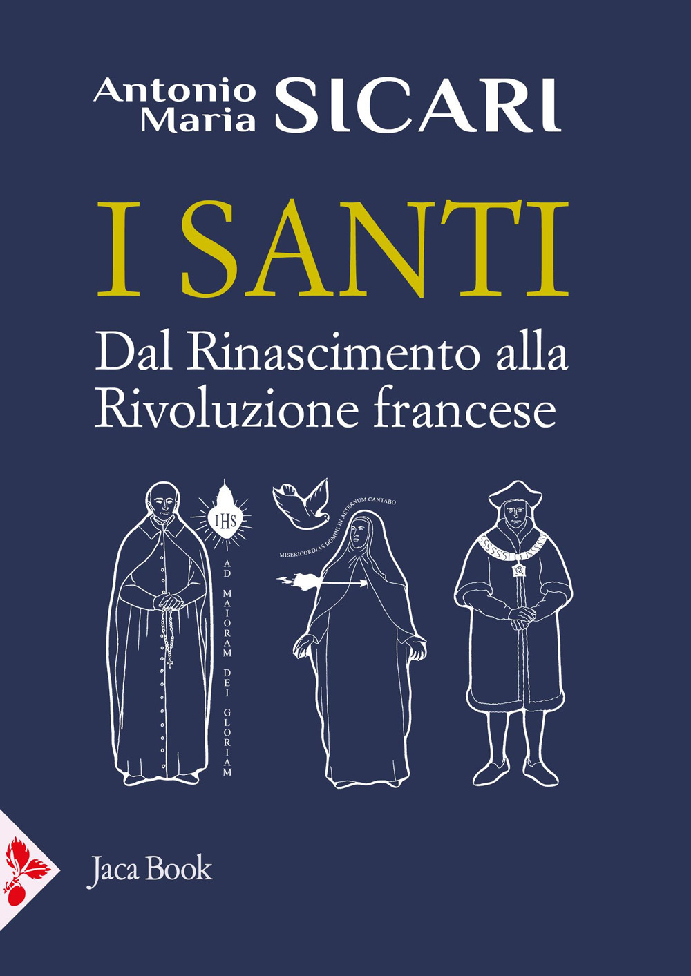 I santi. Dal Rinascimento alla Rivoluzione francese