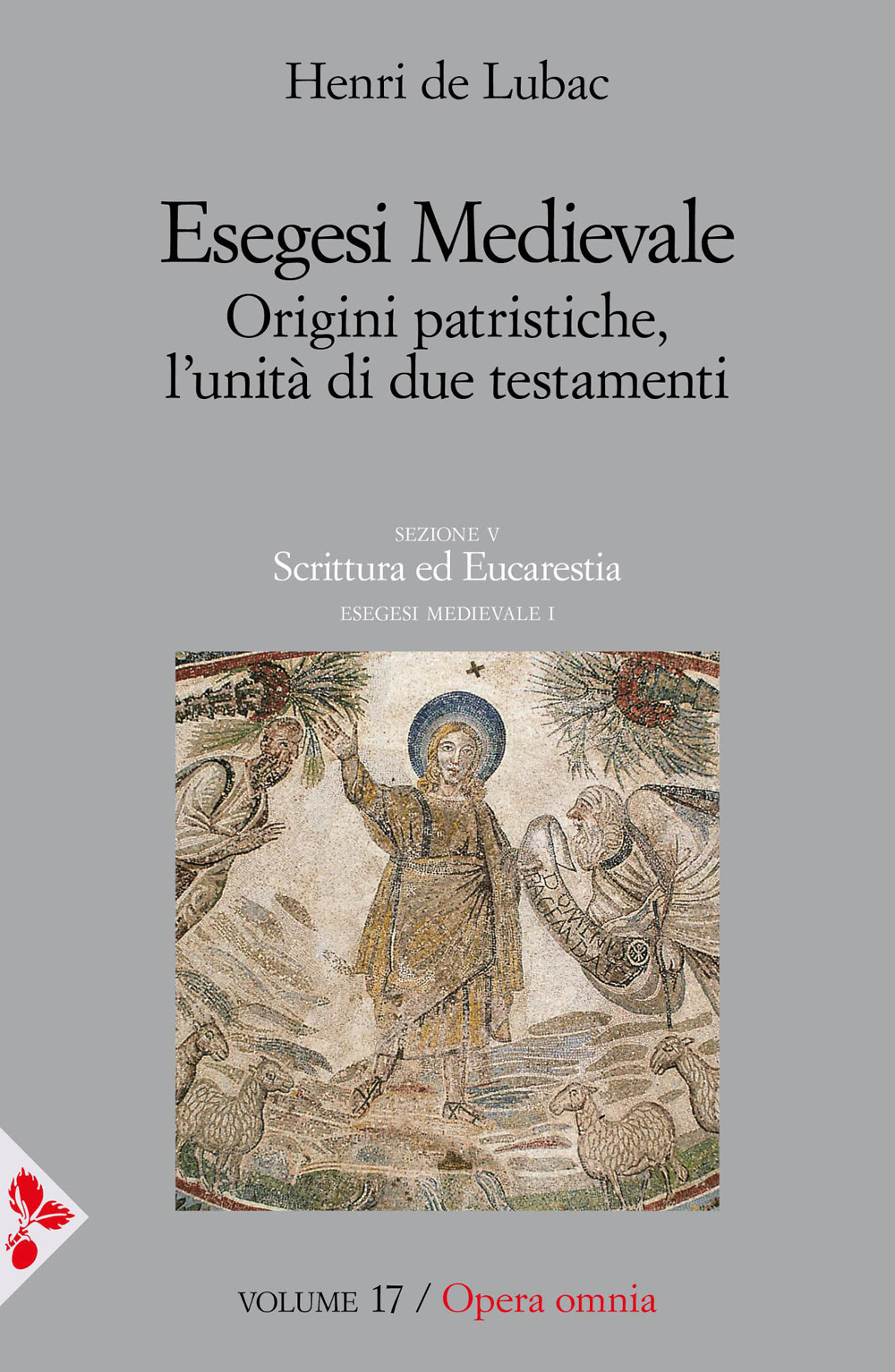 Esegesi medievale. Origini patristiche, l'unità di due testamenti. Vol. 1