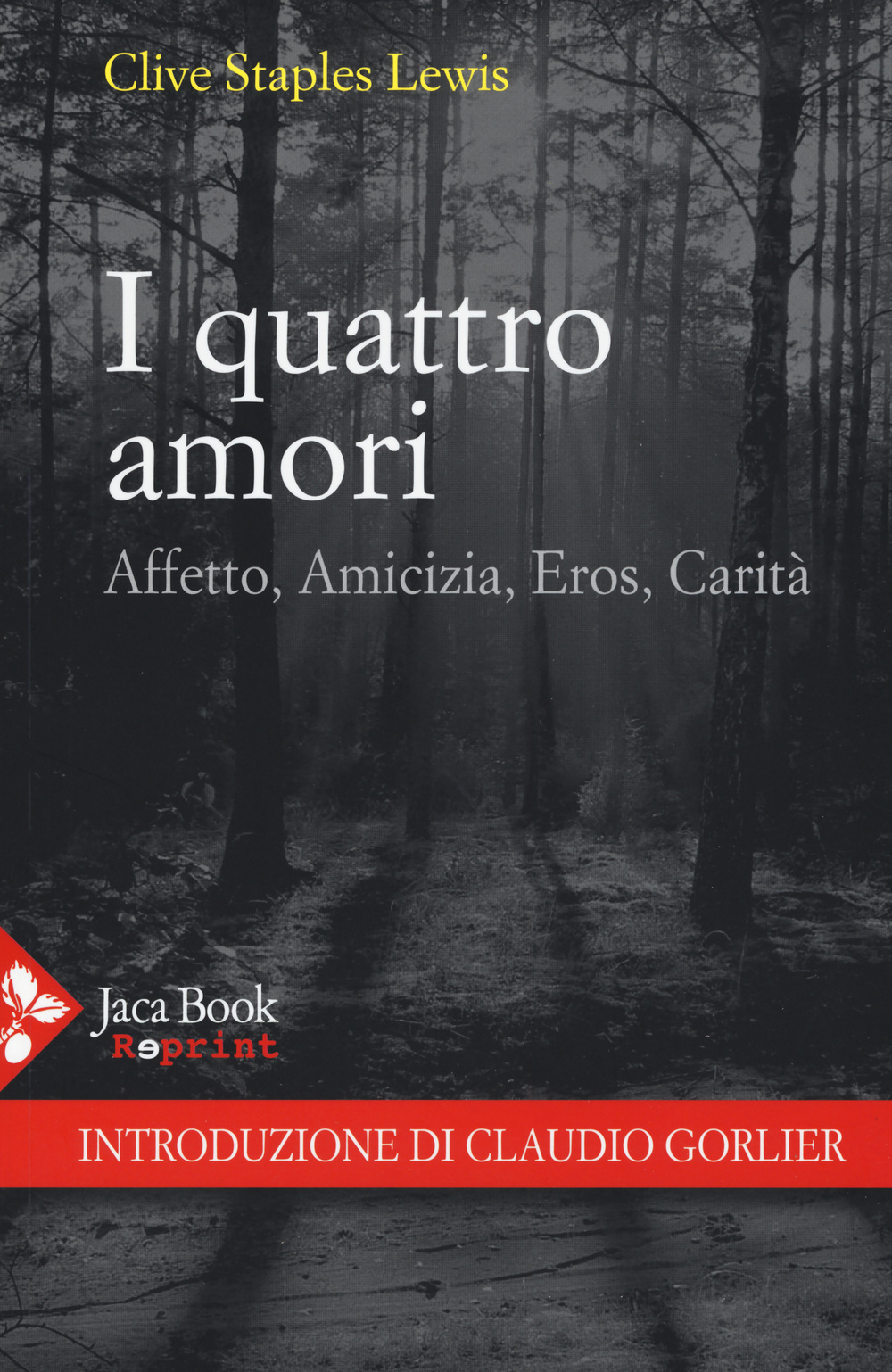 I quattro amori. Affetto, amicizia, eros, carità