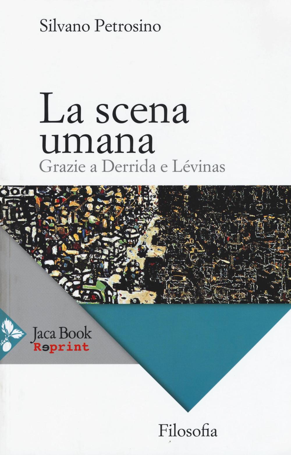 La scena umana. Grazie a Derrida e Levinas