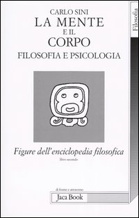 Figure dell'enciclopedia filosofica «Transito Verità». Vol. 2: La mente e il corpo. Filosofia e psicologia