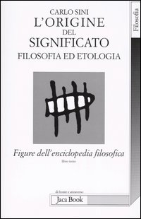 Figure dell'enciclopedia filosofica «Transito Verità». Vol. 3: L'origine del significato. Filosofia ed etologia