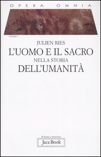 Opera omnia. Vol. 2: L'uomo e il sacro nella storia dell'umanità