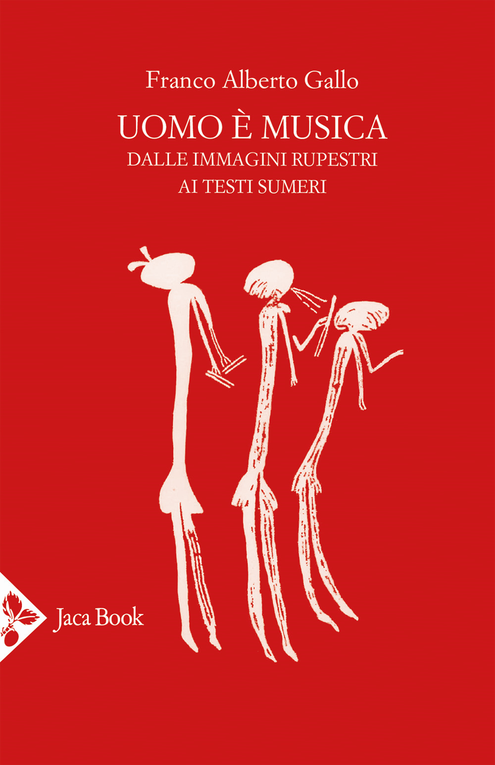 Uomo è musica. Dalle immagini rupestri ai testi sumeri. Ediz. a colori