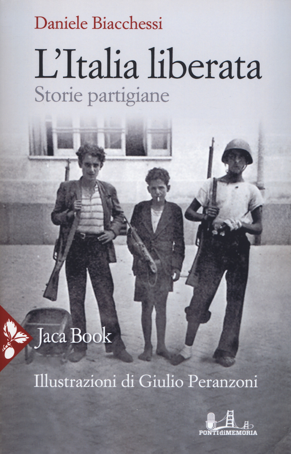 L'Italia liberata. Storie partigiane
