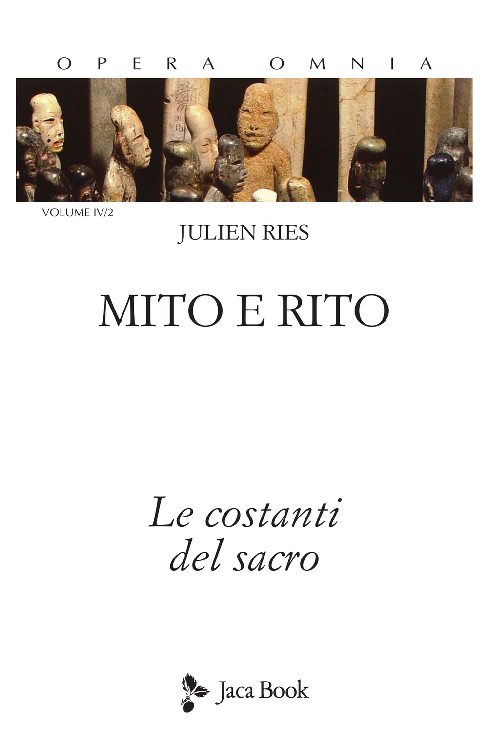 Opera omnia. Vol. 4/2: Mito e rito. Le costanti del sacro