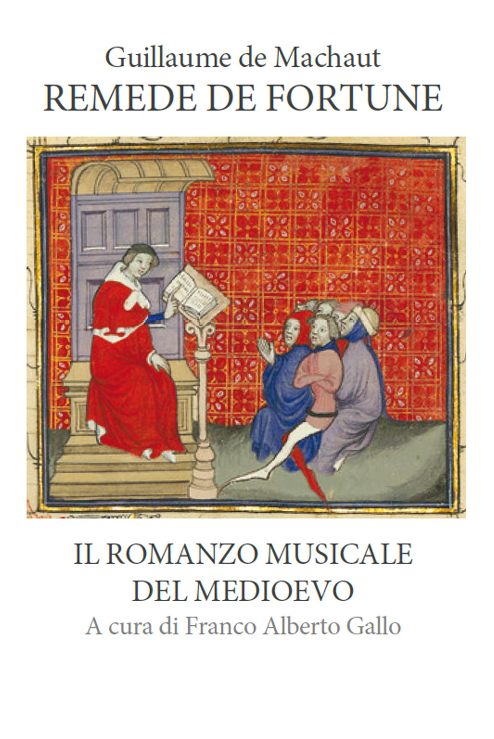 Remede de fortune. Il romanzo musicale del medioevo. Ediz. a colori