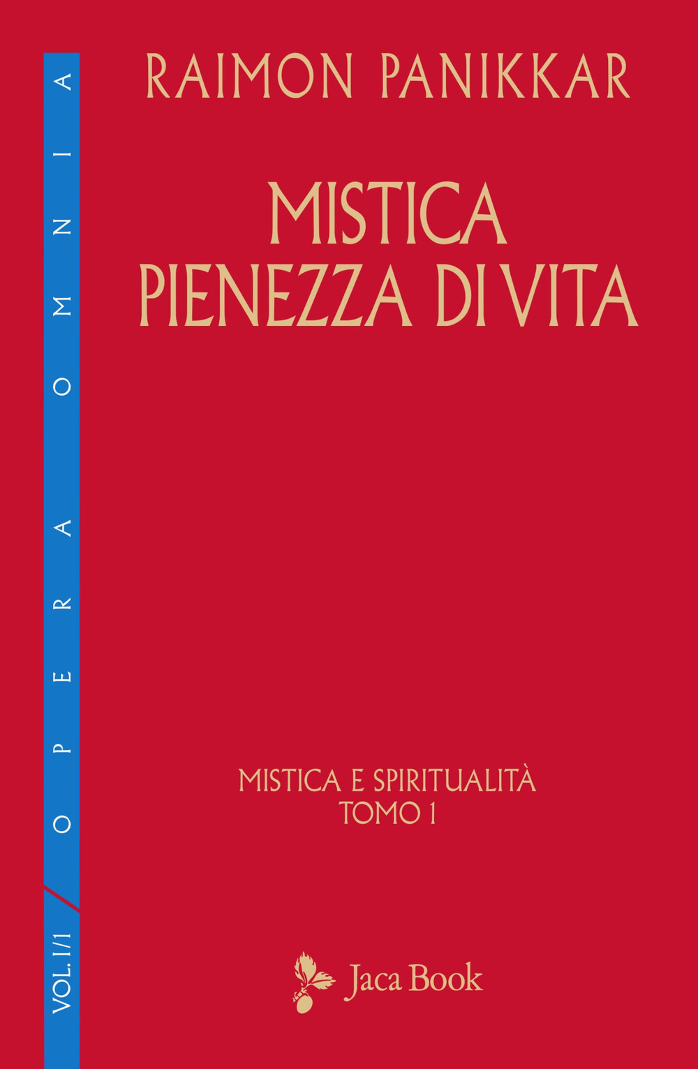 Mistica e spiritualità. Vol. 1: Mistica pienezza di vita