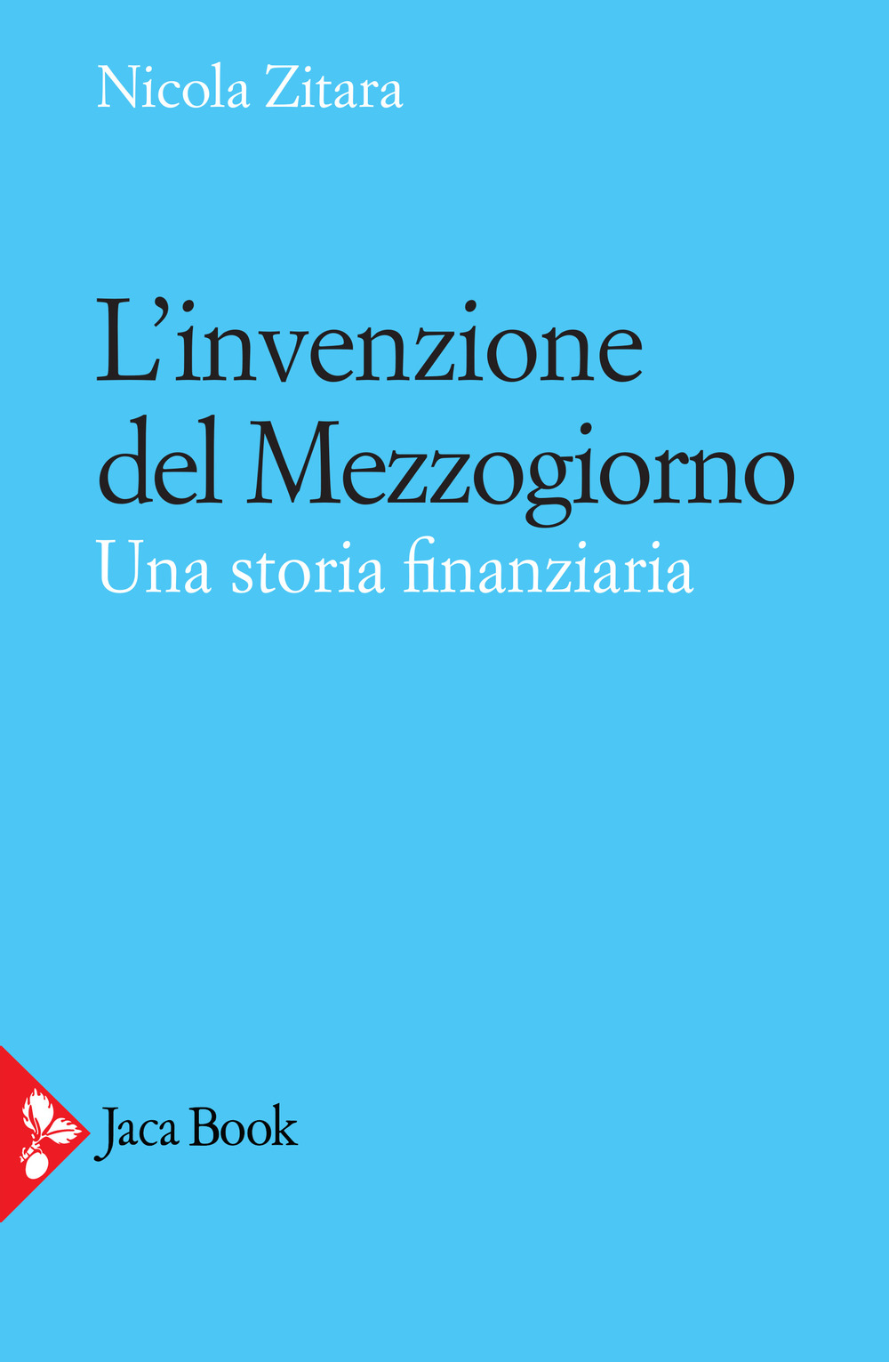 L'invenzione del Mezzogiorno. Una storia finanziaria