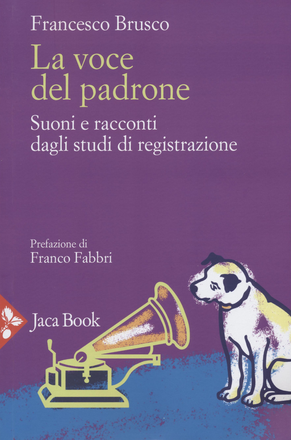 La voce del padrone. Suoni e racconti dagli studi di registrazione