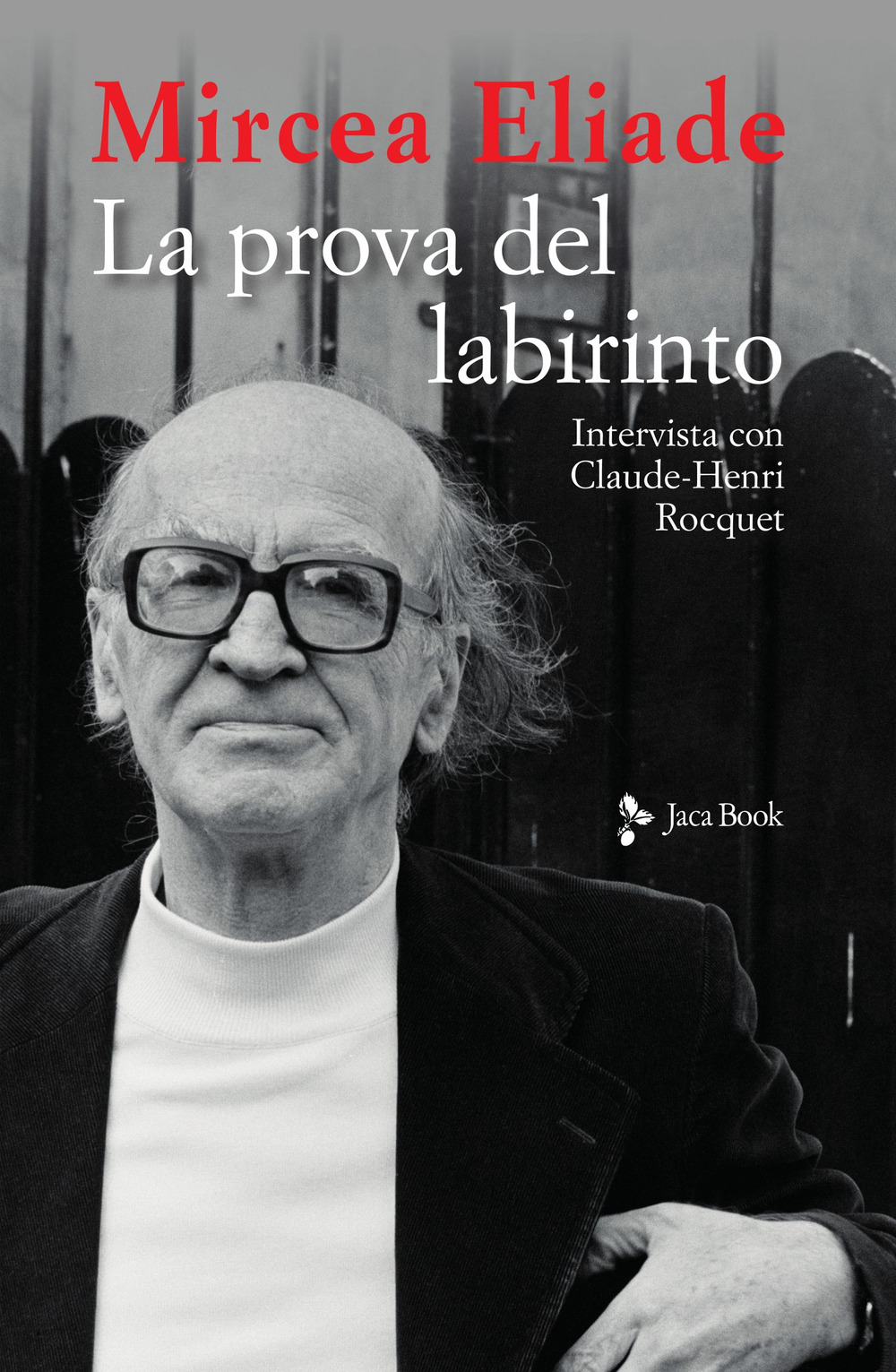 La prova del labirinto. Intervista con Claude-Henri Rocquet