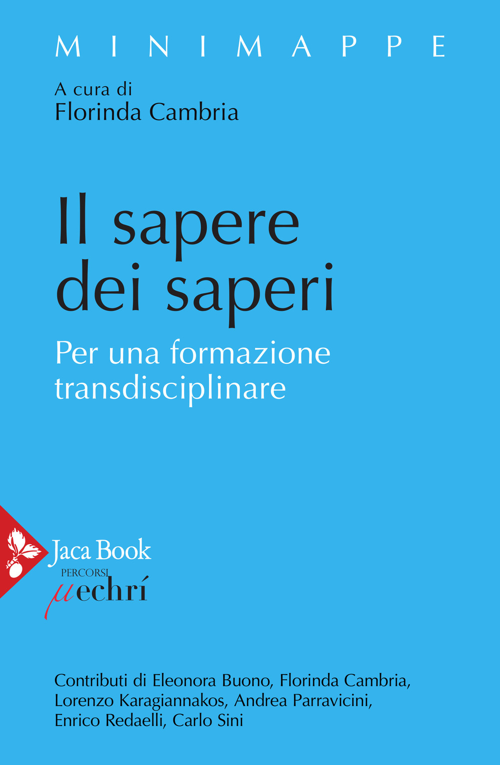 Il sapere dei saperi. Per una formazione transdisciplinare