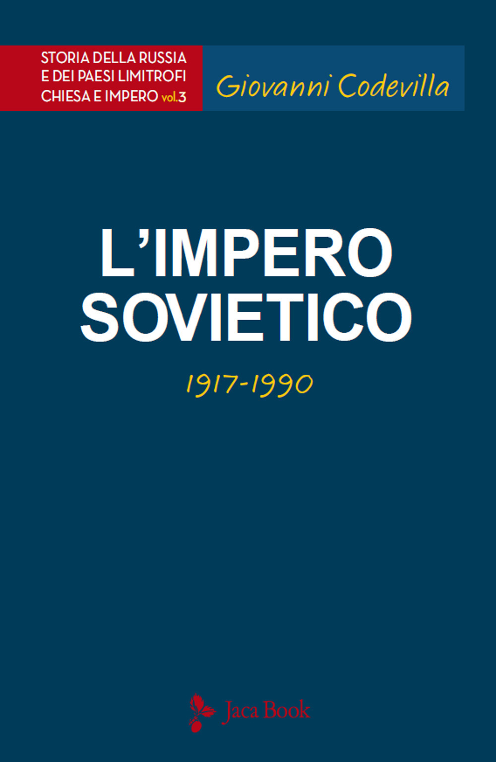 Storia della Russia e dei paesi limitrofi. Chiesa e impero. Vol. 3: L'impero sovietico (1917-1990)