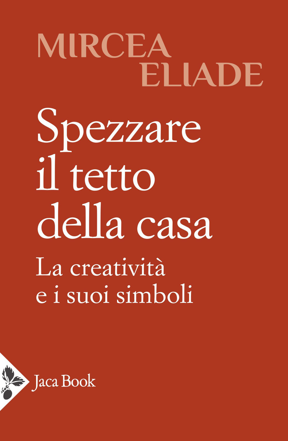 Spezzare il tetto della casa. La creatività e i suoi simboli