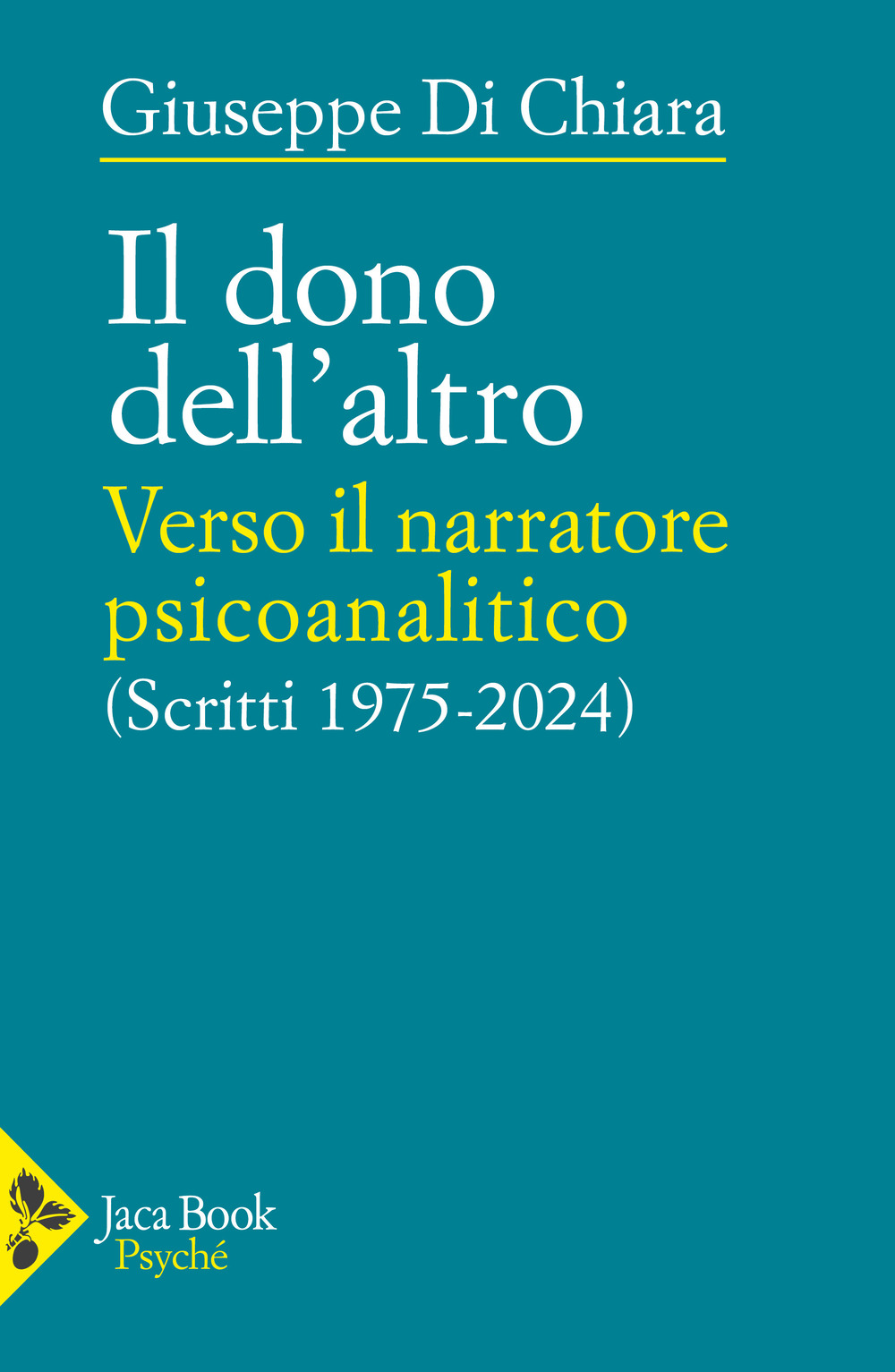 Il dono dell'altro. Verso il narratore psicoanalitico. Scritti 1975-2024