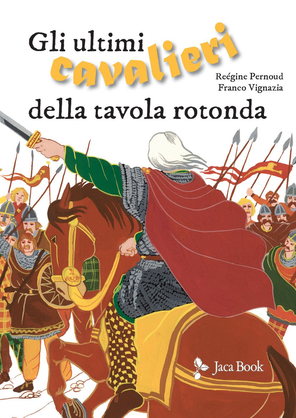 Gli ultimi guerrieri della Tavola Rotonda. Ediz. a colori