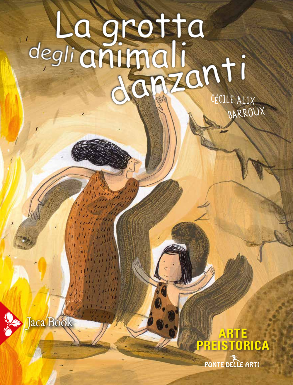 La grotta degli animali danzanti. Arte preistorica