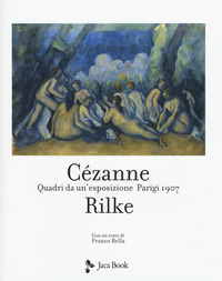 CEZANNE - RILKE - QUADRI DA UN\'ESPOSIZIONE PARIGI 1907