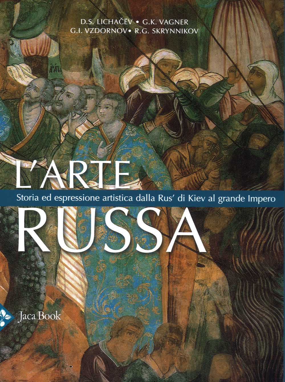 L'arte russa. Storia ed espressione artistica dalla Rus' di Kiev al grande impero. Ediz. a colori