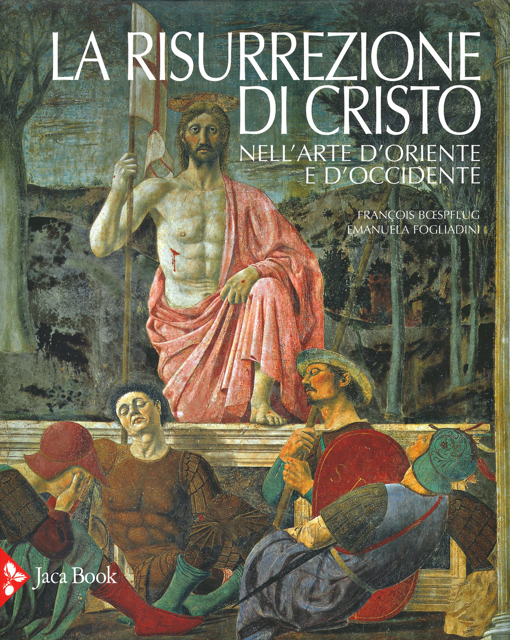 La risurrezione di Cristo nell'arte d'Oriente e d'Occidente. Ediz. illustrata