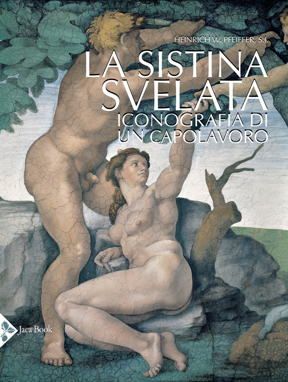 La Sistina svelata. Iconografia di un capolavoro. Ediz. a colori