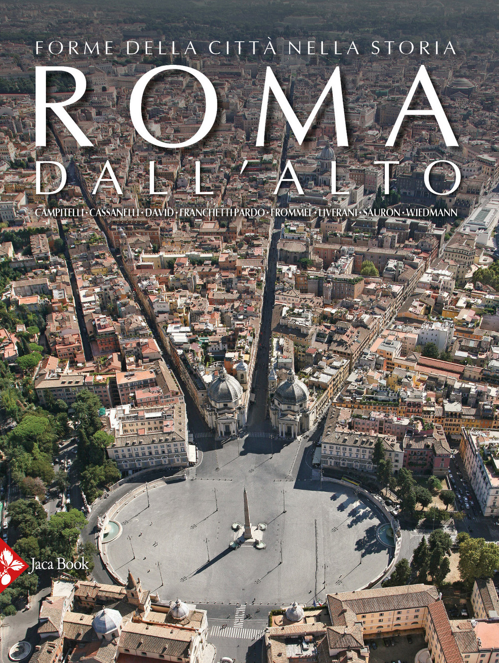 Roma dall'alto. Forme della città nella storia. Ediz. a colori