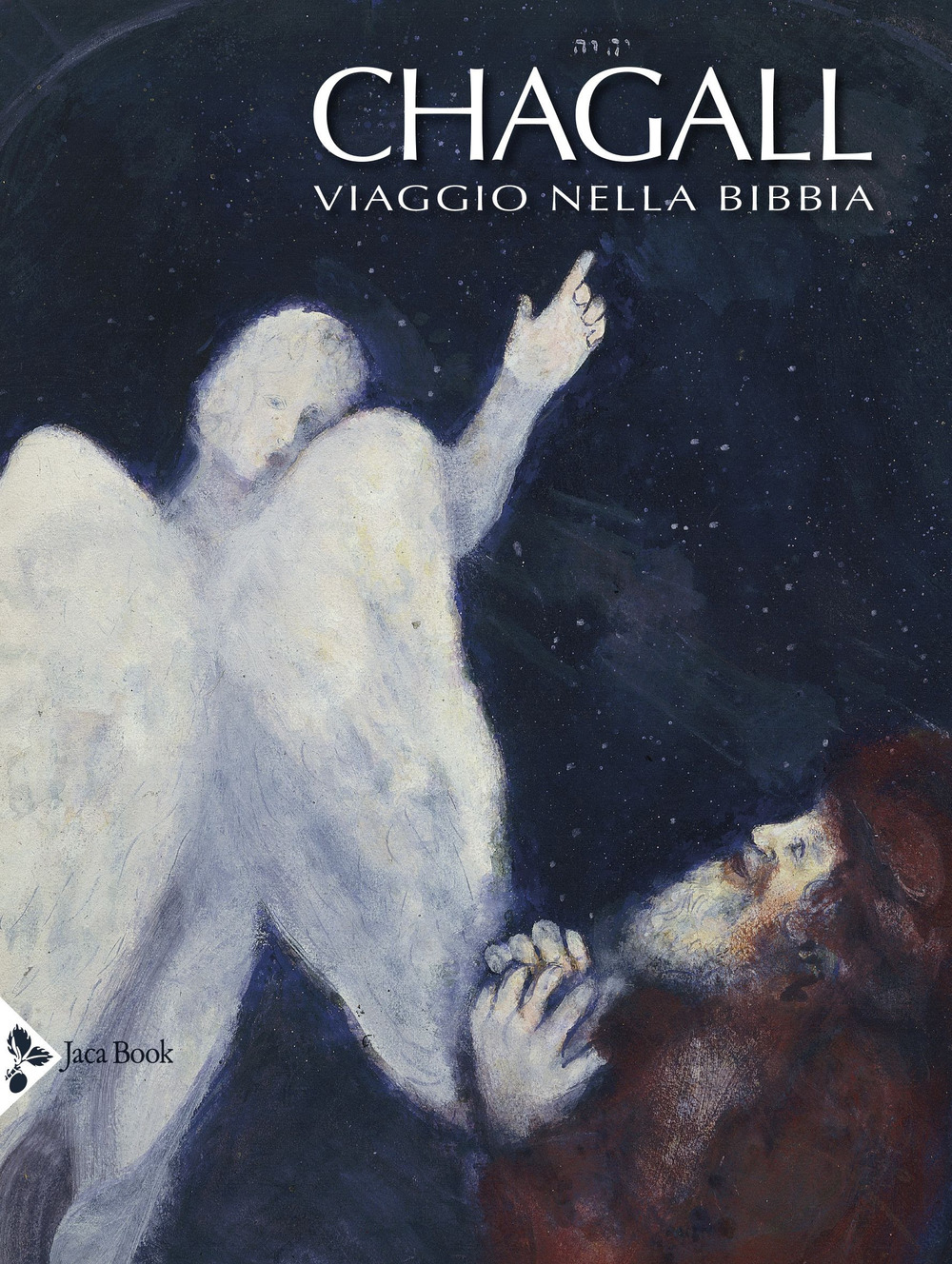 Chagall. Viaggio nella Bibbia. Ediz. a colori