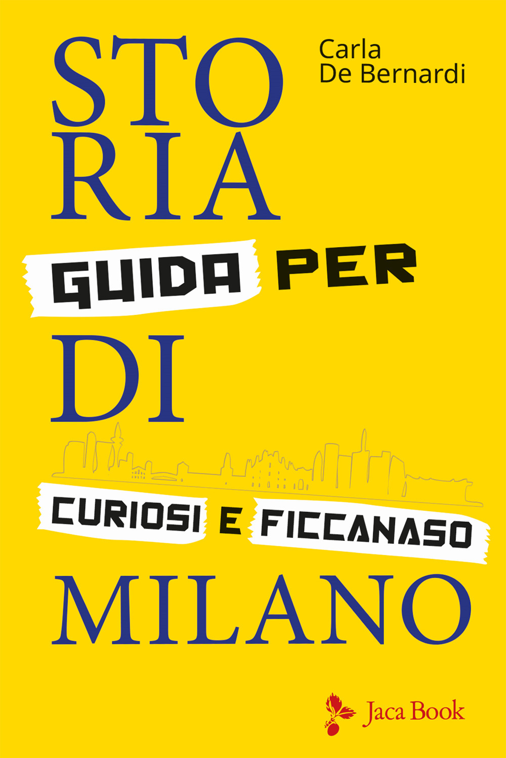 Storia di Milano. Guida per curiosi e ficcanaso. Ediz. illustrata