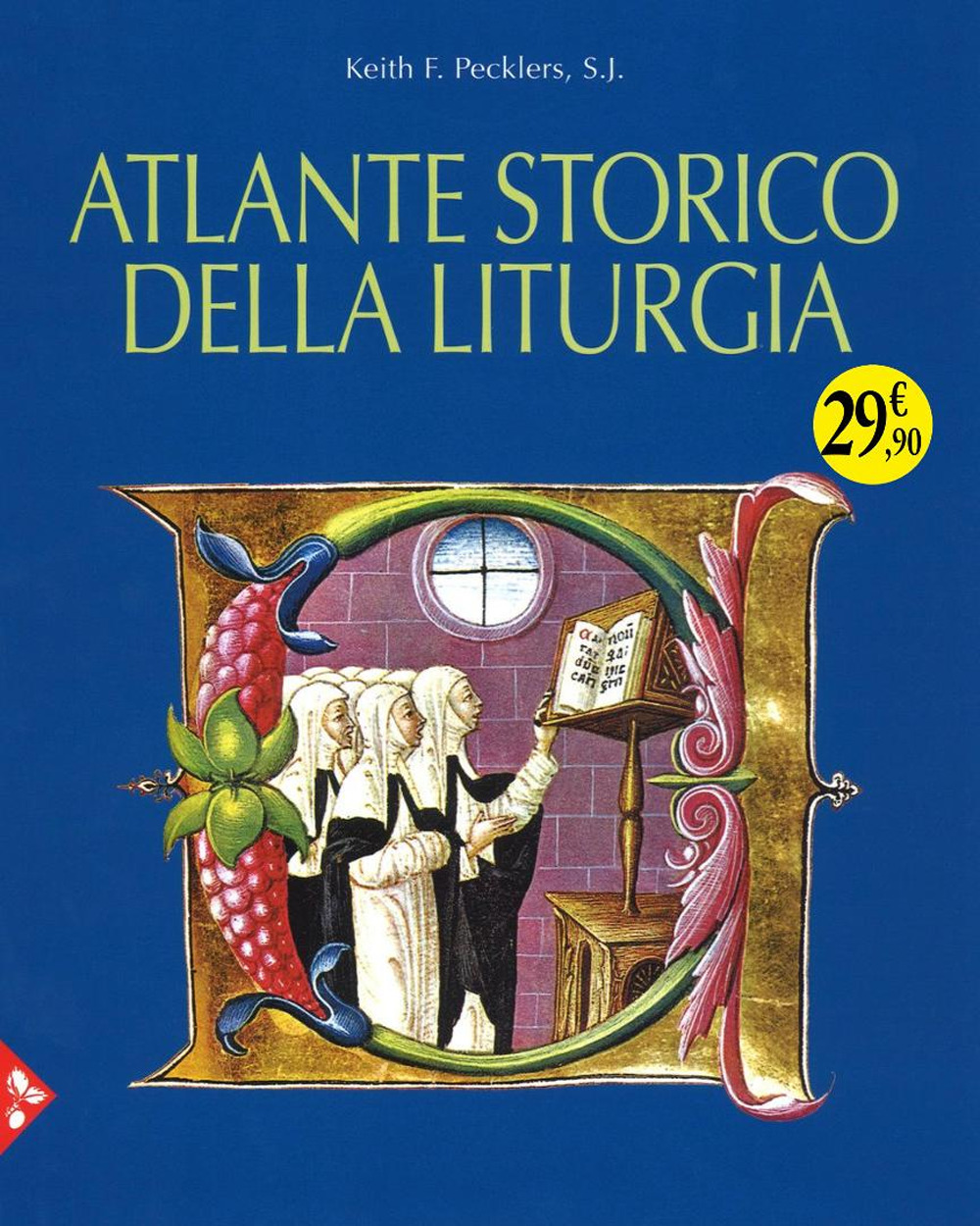 Atlante storico della liturgia. Ediz. illustrata