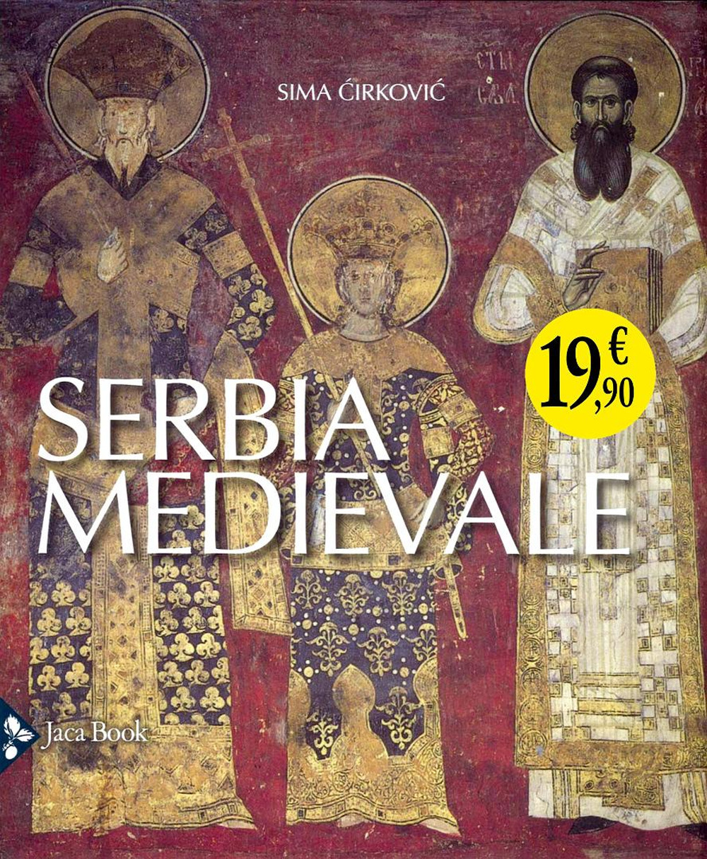 Serbia medievale. Ediz. illustrata