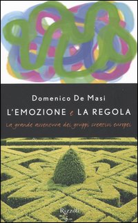 L'emozione e la regola. La grande avventura dei gruppi creativi europei