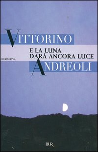 E la luna darà ancora luce