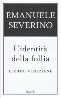 L'identità della follia. Lezioni veneziane