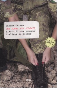 Una donna per soldato. Diario di una tenente italiana in Libano