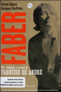 Faber. Vita, battaglie e canzoni di Fabrizio De André. DVD. Con libro