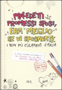 Maledetti Promessi Sposi, era meglio se vi sposavate. I temi più esilaranti d'Italia