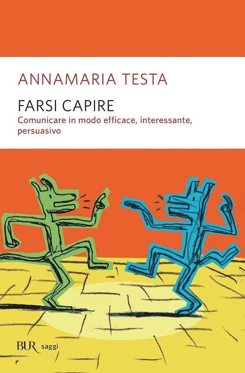 Farsi capire. Comunicare in modo efficace, interessante, persuasivo