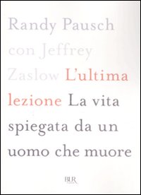 L'ultima lezione. La vita spiegata da un uomo che muore