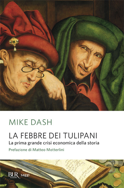 La febbre dei tulipani. La prima grande crisi economica della storia