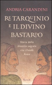 Re Tarquinio e il divino bastardo