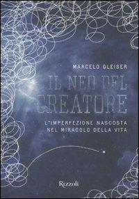 Il neo del creatore. L'irrazionalità nascosta nel miracolo della vita