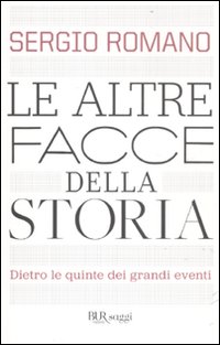 Le altre facce della storia. Dietro le quinte dei grandi eventi