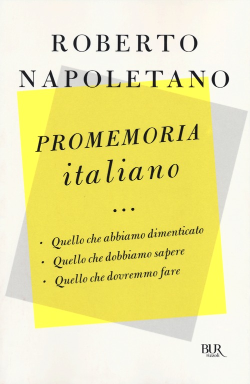 Promemoria italiano. Quello che abbiamo dimenticato, quello che dobbiamo sapere, quello che dovremmo fare