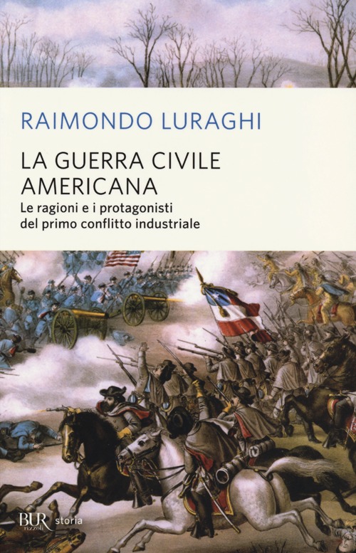 La guerra civile americana. Le ragioni e i protagonisti del primo conflitto industriale