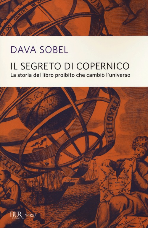 Il segreto di Copernico. La storia del libro proibito che cambiò l'universo