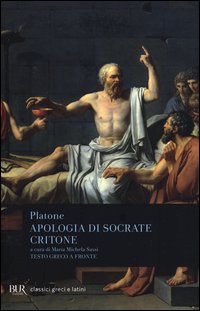 APOLOGIA DI SOCRATE-CRITONE. TESTO GRECO A FRONTE di PLATONE SASSI M. M. (CUR.)