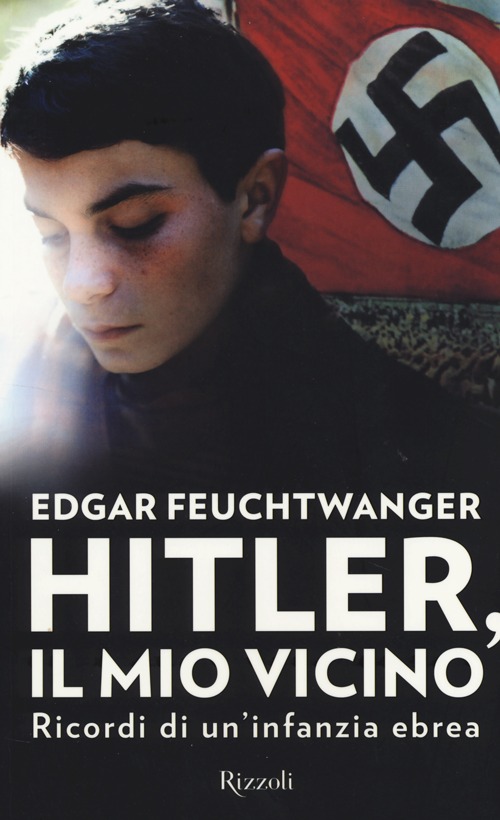 Hitler, il mio vicino. Ricordi di un'infanzia ebrea