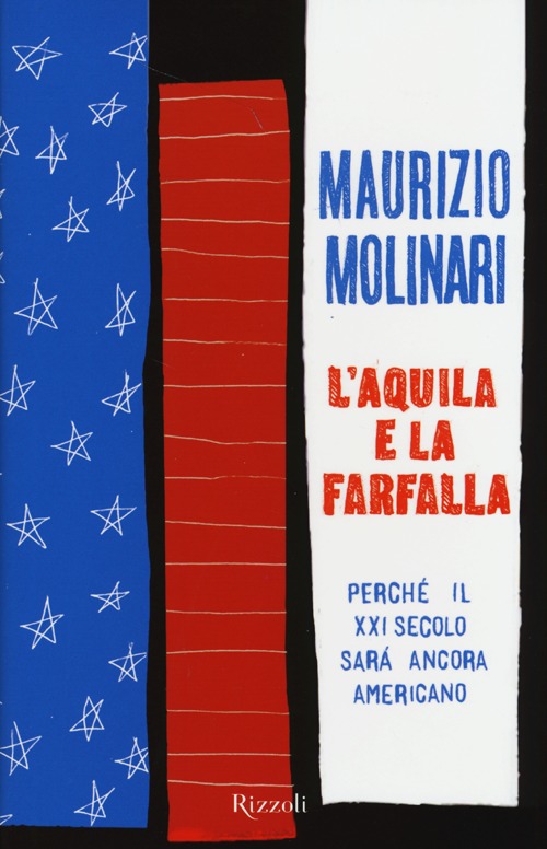 L'aquila e la farfalla. Perché il XXI secolo sarà ancora americano