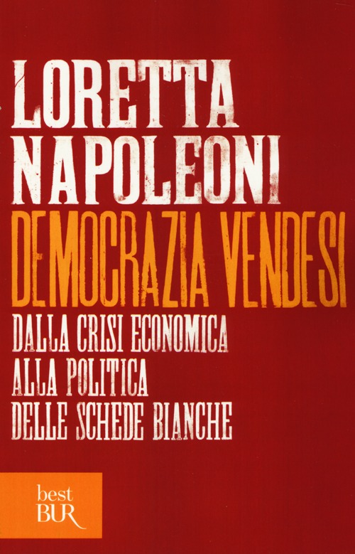 Democrazia vendesi. Dalla crisi economica alla politica delle schede bianche